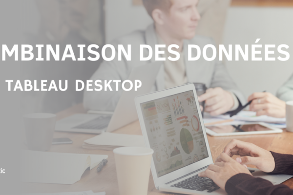 Combinaison des données sur Tableau Desktop